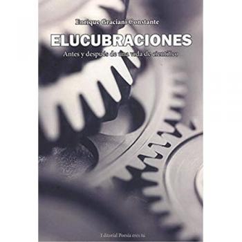 Elucubraciones. Antes y después de una vida de científico (Tapa blanda).