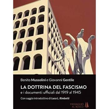 Giovanni Gentile La Dottrina Del Fascismo. E I Documenti Ufficiali Dal 1919 Al 1945