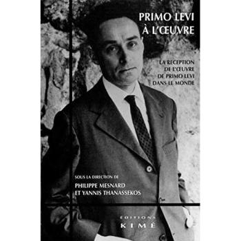 Primo Levi à l'oeuvre : La réception de l'oeuvre de Primo Levi dans le monde