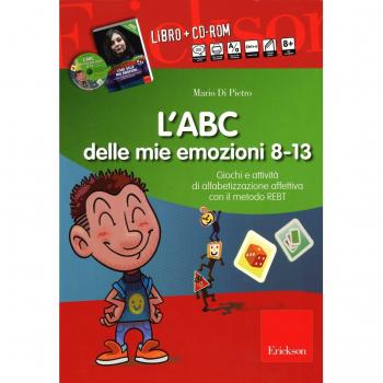 L' ABC delle mie emozioni. 8-13 anni. Giochi e attività di alfabetizzazione affettiva con il metodo REBT. CD-ROM. Con libro