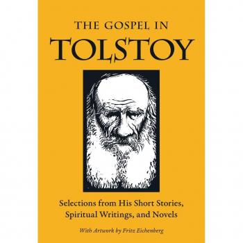 Leo Tolstoy The Gospel in Tolstoy