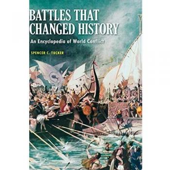 Battles that Changed History: An Encyclopedia of World Conflict