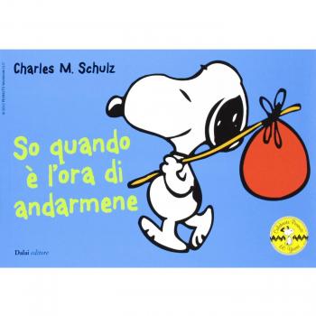 So quando è l'ora di andarmene. Celebrate Peanuts 60 years (Vol. 25)