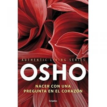 Nacer con una pregunta en el corazón (Authentic Living Series)