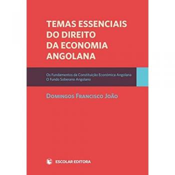 Temas Essenciais do Direito da Economia Angolana