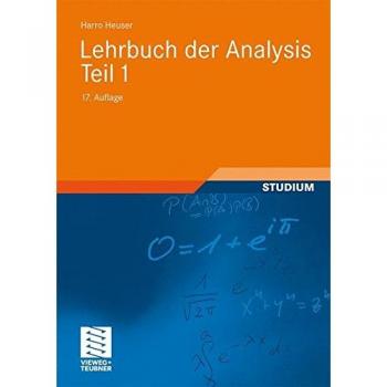 Heuser, Harro: Lehrbuch der Analysis. Teil 1