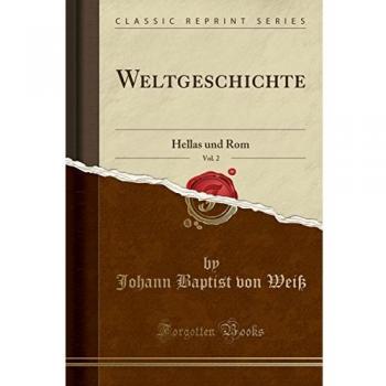 Weltgeschichte, Vol. 2: Hellas und Rom