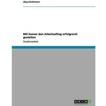 Mit Humor den Arbeitsalltag erfolgreich gestalten