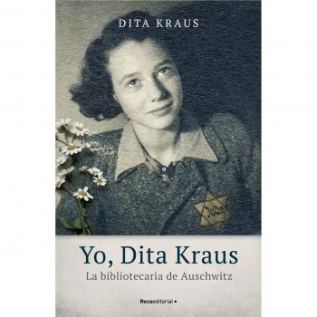 Yo, Dita Kraus. La bibliotecaria de Auschwitz (Tapa dura).