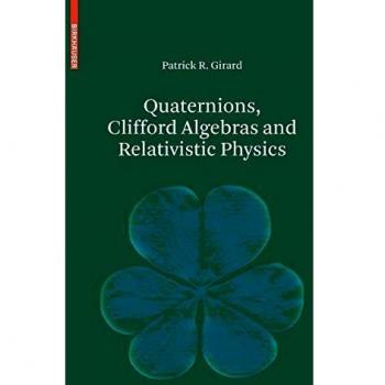 Quaternions, Clifford Algebras and Relativistic Physics