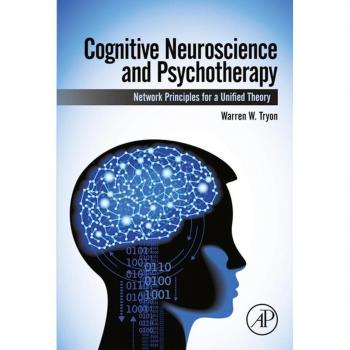 Vitalsource Technologies, Inc. Cognitive Neuroscience and Psychotherapy: Network Principles for a Unified Theory