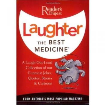 Laughter the Best Medicine: More Than 600 Jokes, Gags & Laugh Lines for All Occasions