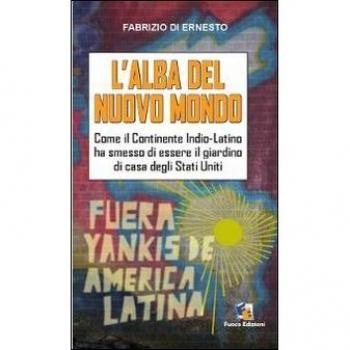 L'alba del Nuovo Mondo. Come il continente Indio-Latino ha smesso di essere il giardino di casa degli Stati Uniti