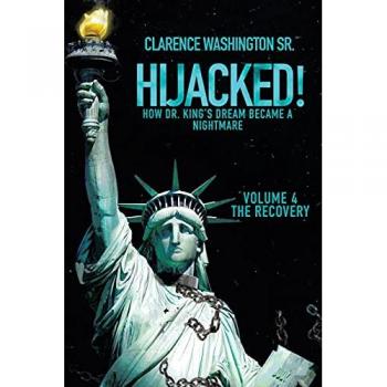Hijacked!: How Dr. King's Dream Became a Nightmare (volume 4, The Recovery)