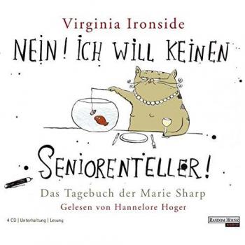 Nein! Ich will keinen Seniorenteller: Das Tagebuch der Marie Sharp