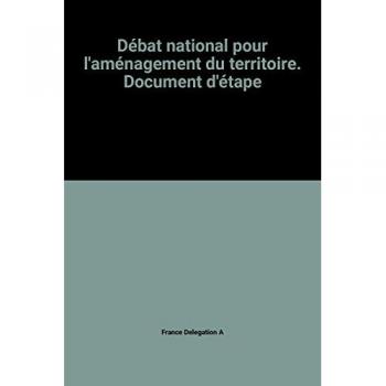 Débat national pour l'aménagement du territoire. Document d'étape