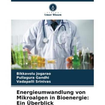 Energieumwandlung von Mikroalgen in Bioenergie: Ein Überblick: DE