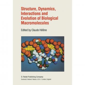 Structure, Dynamics, Interactions and Evolution of Biological Macromolecules