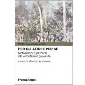Per gli altri e per sé. Motivazioni e percorsi del volontariato giovanile