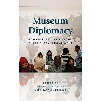 Museum Diplomacy: How Cultural Institutions Shape Global Engagement