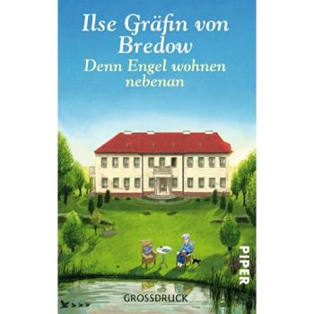 Bredow, Ilse Gräfin von Denn Engel Wohnen Nebenan: Rückkehr In Die Märkische Heide