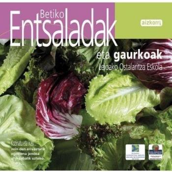 Betiko entsaladak eta gaurkoak