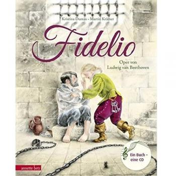 Kristina Dumas Fidelio: Die Oper Von Ludwig Van Beethoven (Das Musikalische Bilderbuch)