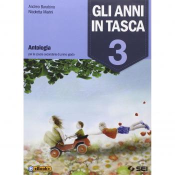 Gli anni in tasca. Con Letteratura. Poeti e prosatori del Novecento-Il nostro laboratorio-Prove INVALSI. Per la Scuola media