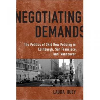 Negotiating Demands: The Politics of Skid Row Policing in Edinburgh, San Francisco, and Vancouver