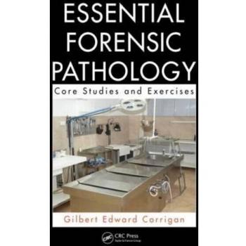 Essential Forensic Pathology: Core Studies and Exercises Gilbert Corrigan