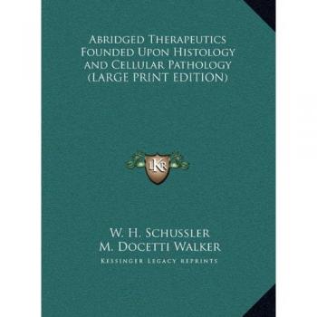 Abridged Therapeutics Founded Upon Histology and Cellular Pathology
