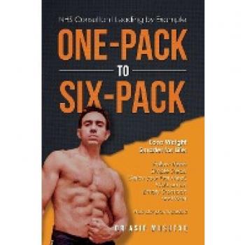 One-Pack to Six-Pack: Lose Weight Smarter for Life: Follow Three Simple Steps: Delay your First Meal, Walk on an Empty Stomach and Wait