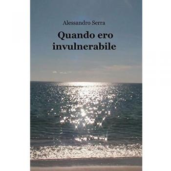 Quando ero invulnerabile