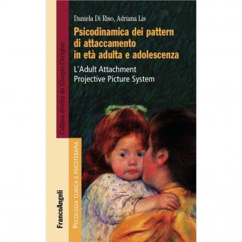 Psicodinamica dei pattern di attaccamento in età adulta e adolescenza. L'Adult Attachment Projective Picture System