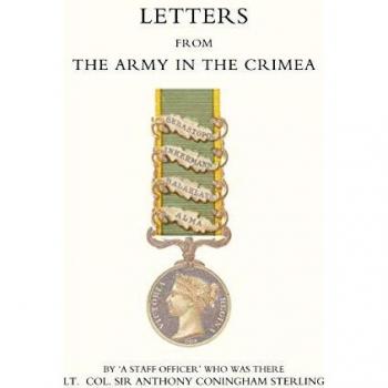 Letters from the Army in the Crimea Written During the Years 1854,1855 And 1856