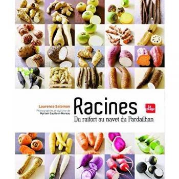 Laurence Salomon Racines : Du Raifort Au Navet Du Pardailhan