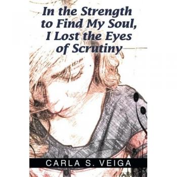 In the Strength to Find My Soul I Lost the Eyes of Scrutiny