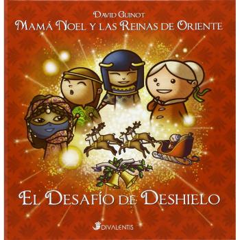 Mamá Noel y las reinas de oriente. El desafío de deshielo (Tapa dura).