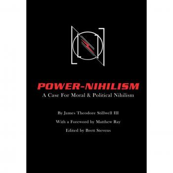 Power Nihilism: A Case for Moral & Political Nihilism