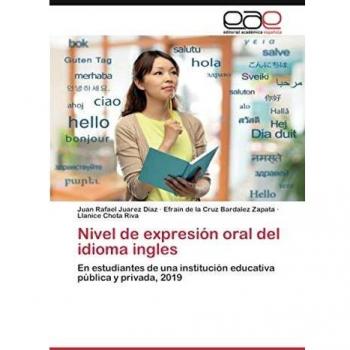 Nivel de expresión oral del idioma ingles: En estudiantes de una institución educativa pública y privada, 2019