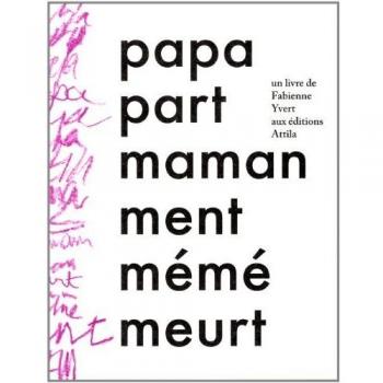 Papa part, maman ment, mÃ©mÃ© meurt