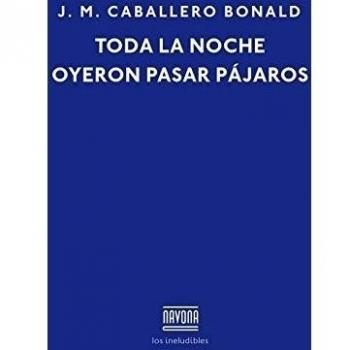 Toda la noche oyeron pasar pájaros