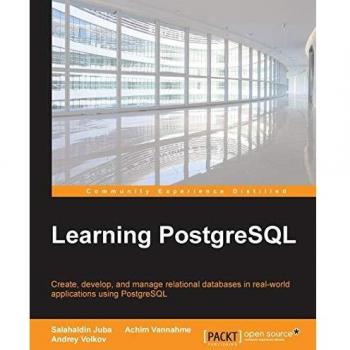 Learning PostgreSQL: Create, develop and manage relational databases in real world applications using PostgreSQL