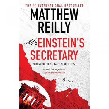 Matthew Reilly Mr Einstein's Secretary