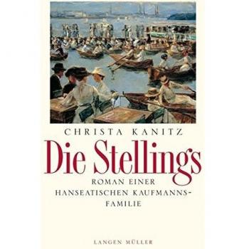 Die Stellings: Roman einer Hanseatischen Kaufmannfamilie... | Buch | Zustand gut