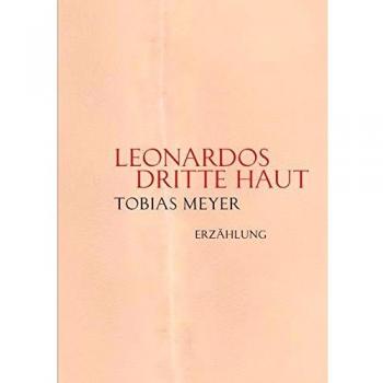 Tobias Meyer Leonardos Dritte Haut