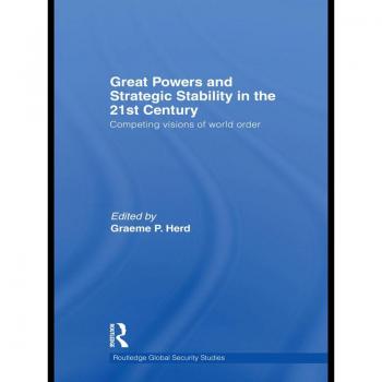 Great Powers and Strategic Stability in the 21st Century