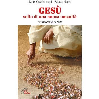 Gesù, volto di una nuova umanità. Un percorso di fede