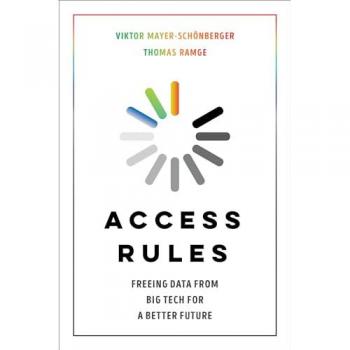 Access Rules : Freeing Data from Big Tech for a Better Future