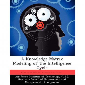A Knowledge Matrix Modeling of the Intelligence Cycle